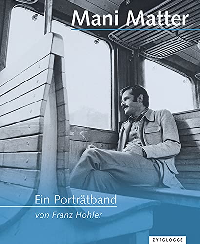 Mani Matter – Ein Porträtband: Zweisprachige Ausgabe von Zytglogge